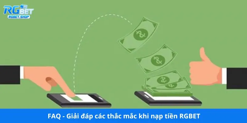 FAQ - Giải đáp các thắc mắc khi nạp tiền RGBET