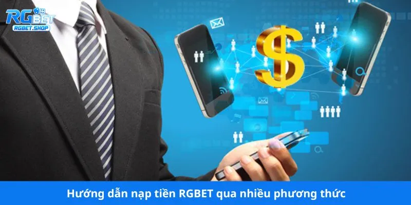 Hướng dẫn nạp tiền RGBET qua nhiều phương thức