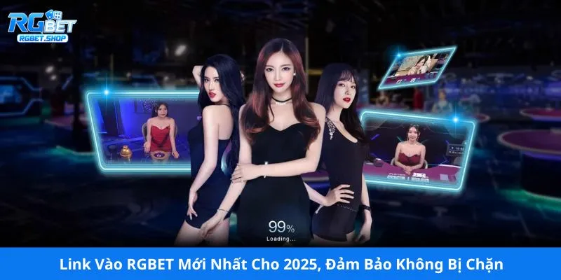 Link Vào RGBET Mới Nhất Cho 2025, Đảm Bảo Không Bị Chặn