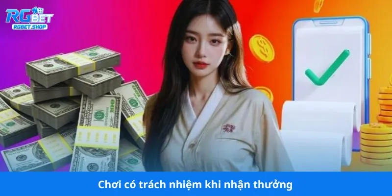 Chơi có trách nhiệm khi nhận thưởng 