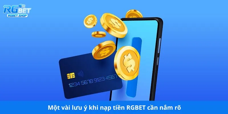 Một vài lưu ý khi nạp tiền RGBET cần nắm rõ