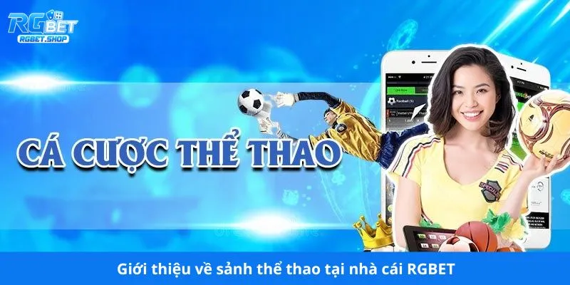 Giới thiệu về sảnh thể thao tại nhà cái RGBET