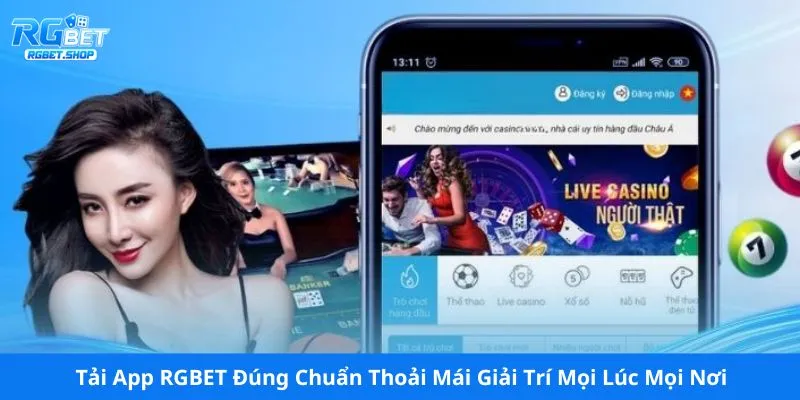 Tải App RGBET Đúng Chuẩn Thoải Mái Giải Trí Mọi Lúc Mọi Nơi