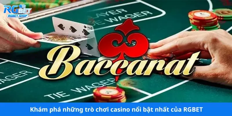 Khám phá những trò chơi casino nổi bật nhất của RGBET