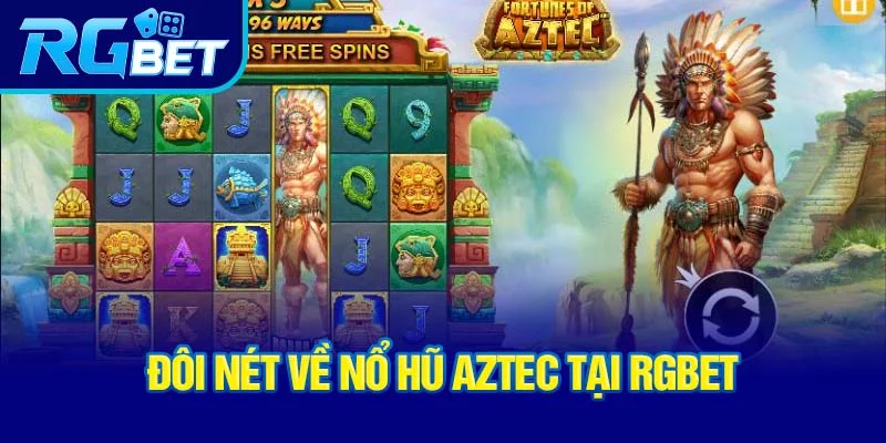 doi-net-ve-no-hu-aztec-tai-rgbet